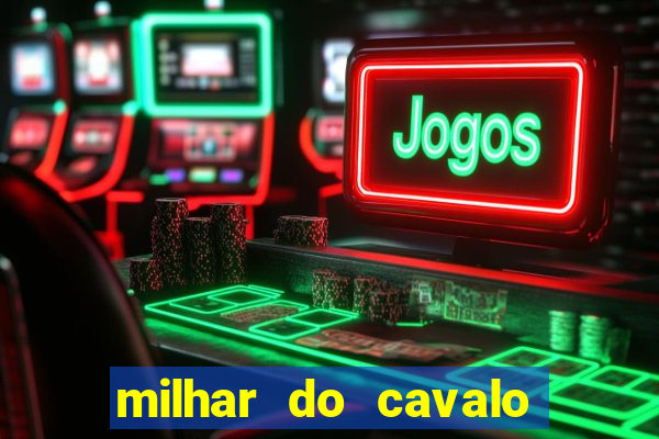 milhar do cavalo que mais sai